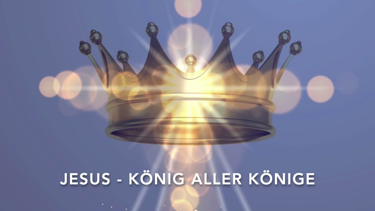 JESUS - KÖNIG ALLER KÖNIGE