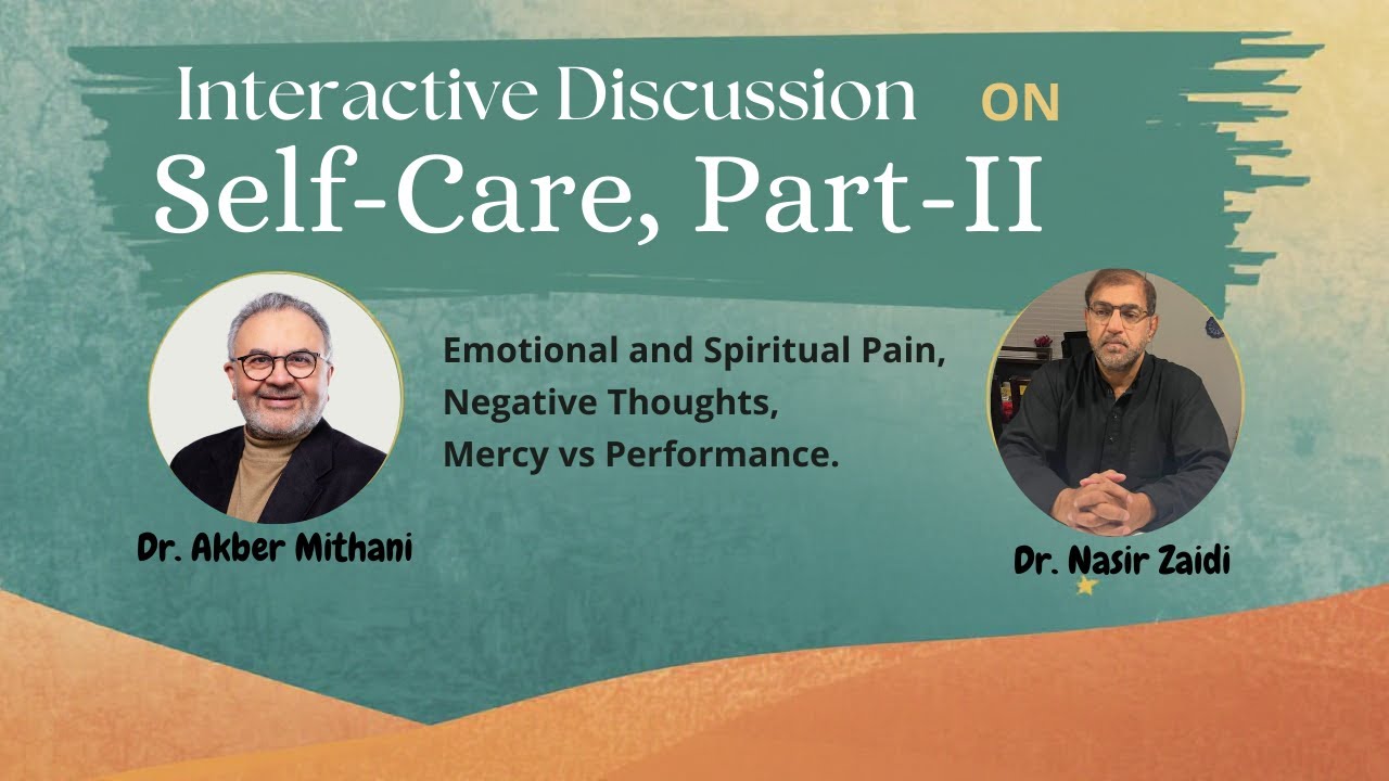 1/29/26 - Self Care (Part-II)| Dr. Nasir Zaidi & Dr. Akber Mithani