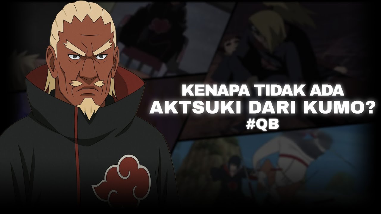 KENAPA TIDAK ADA SHINOBI KUMOGAKURE DI AKATSUKI #Qb