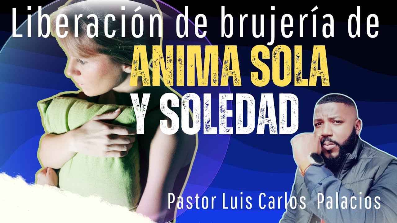 Poderosa oracion para destruir espíritu de anima sola, soltería y soledad