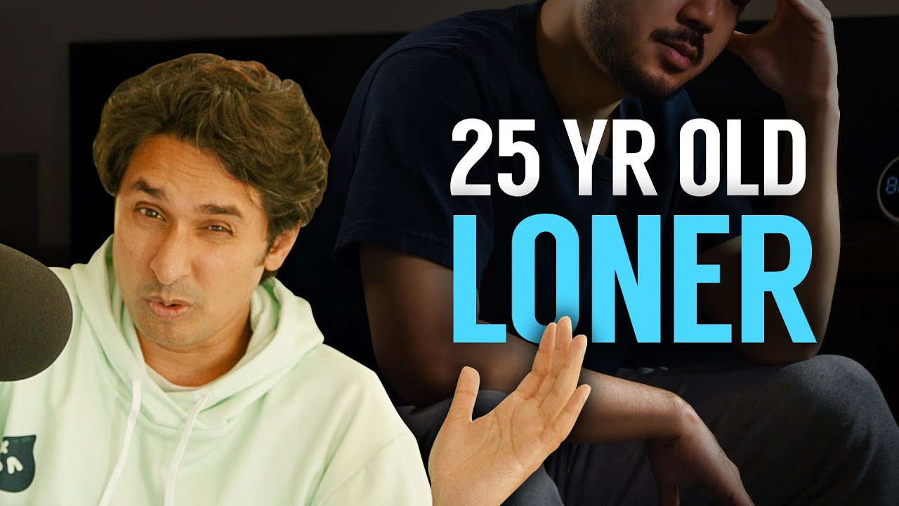 You are a 25 Year Old Loner