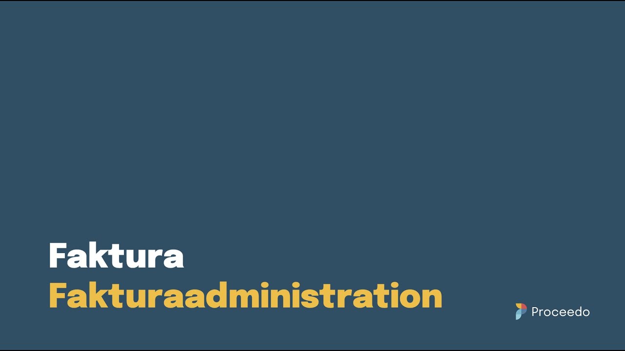 Proceedo Faktura | Fakturaadministration