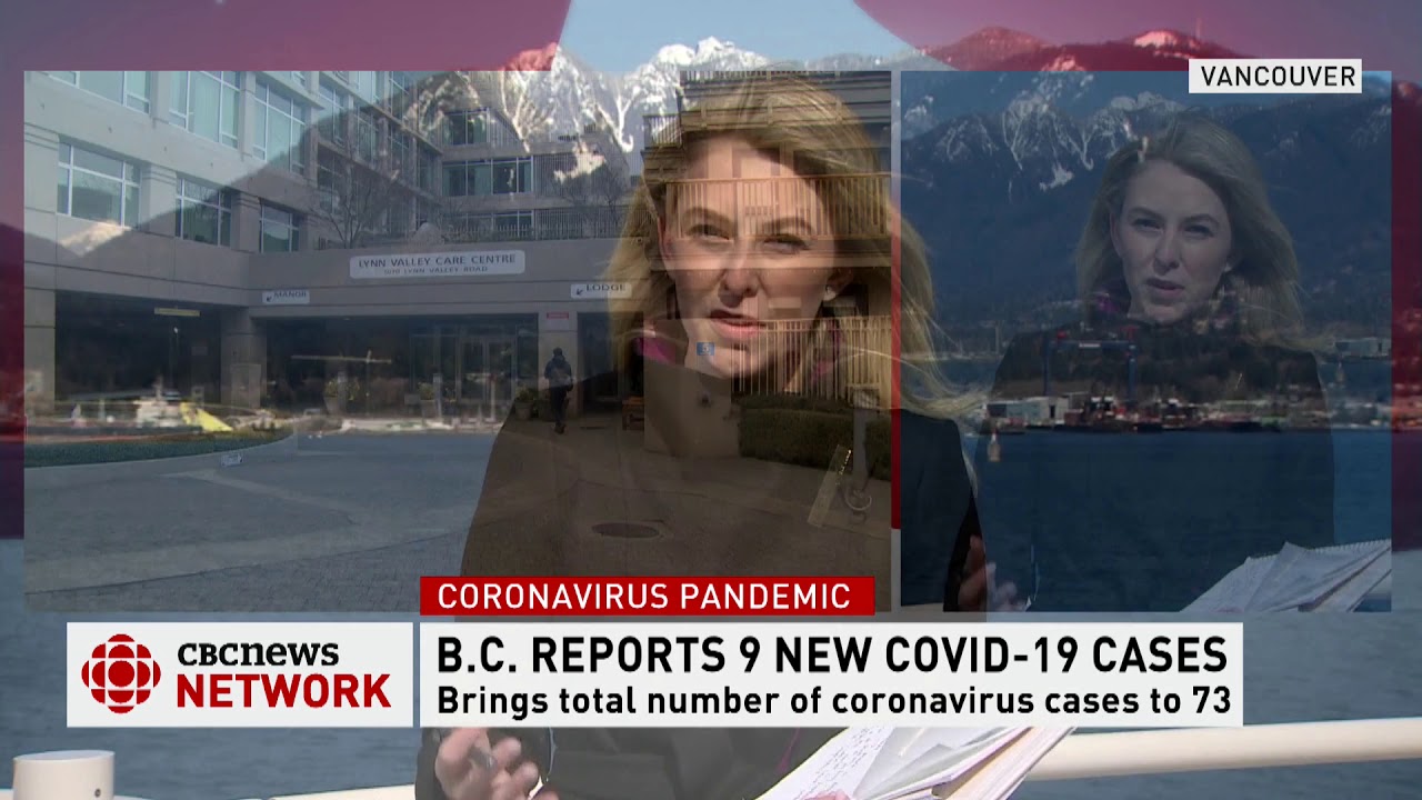CBC News Network: 9 new coronavirus detected in B.C., bringing total to 73