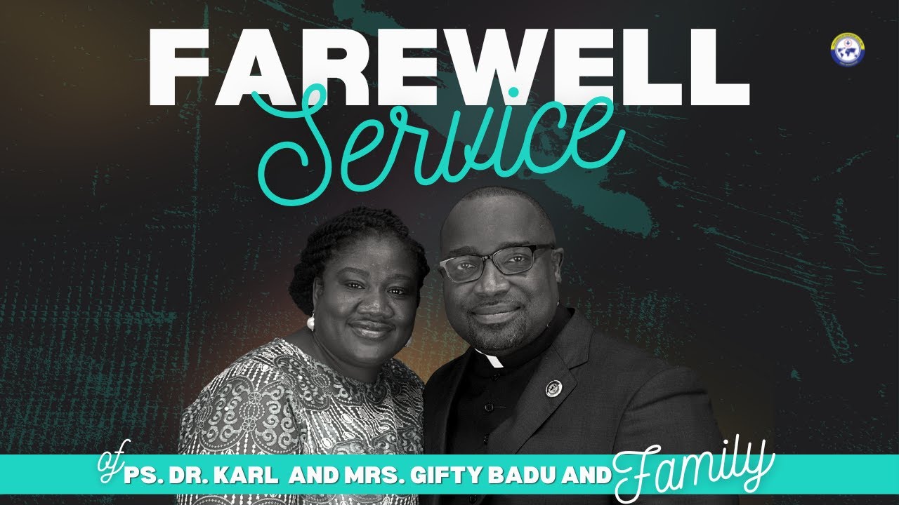 Farewell Service for Rev. Dr. Karl Badu and First Lady Mrs. Gifty Badu | PIWC WORCESTER