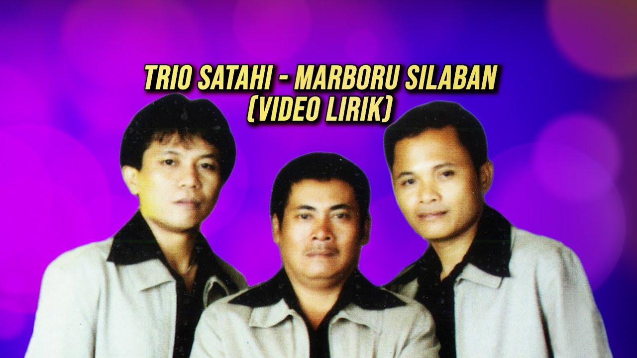 Trio Satahi  - Marboru Silaban (Video Lirik Lagu Batak)