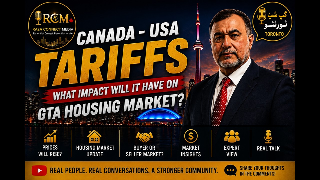 Canada-U.S. Tariffs & GTA Real Estate | What Could Happen to Home Prices?