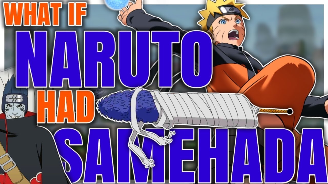 What If NARUTO Had SAMEHADA?