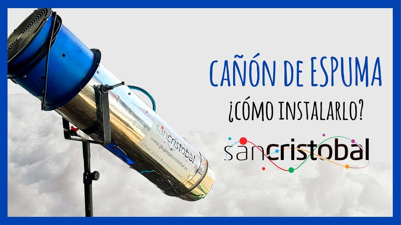 Cañón de espuma   ¿Cómo instalarlo?  l SanCristóbal