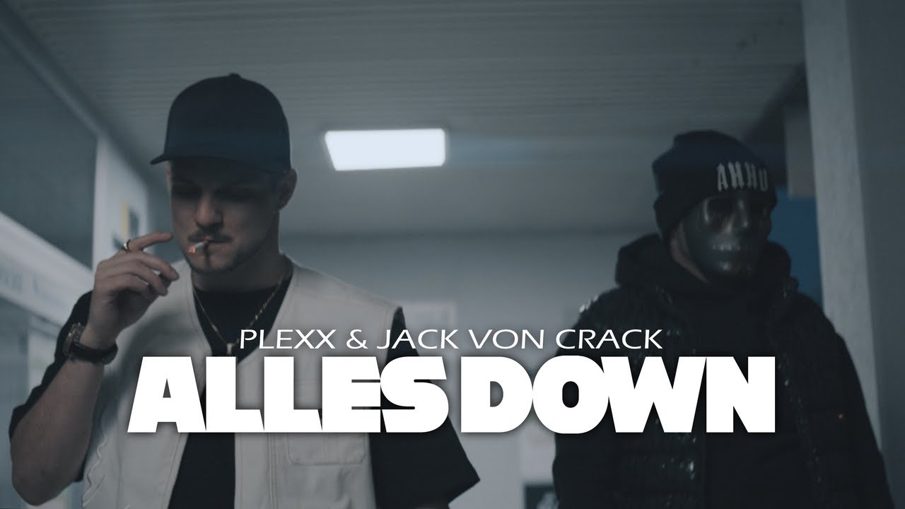 PLEXX & JACK VON CRACK - ALLES DOWN (official video)