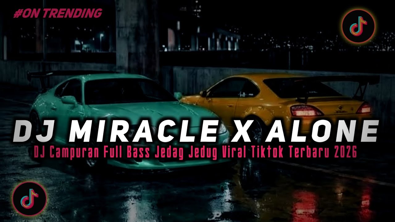 DJ MIRACLE X ALONE BREAKBEAT FULL BASS JEDAG JEDUG VIRAL TIKTOK TERBARU 2026 YANG KALIAN CARI!!