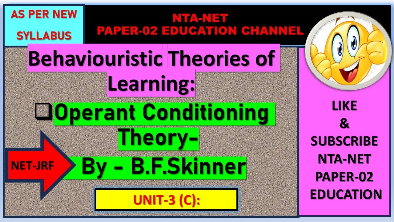 UNIT-3(C): B.F. SKINNER's OPERANT CONDITIONING THEORY OF BEHAVIOURISM