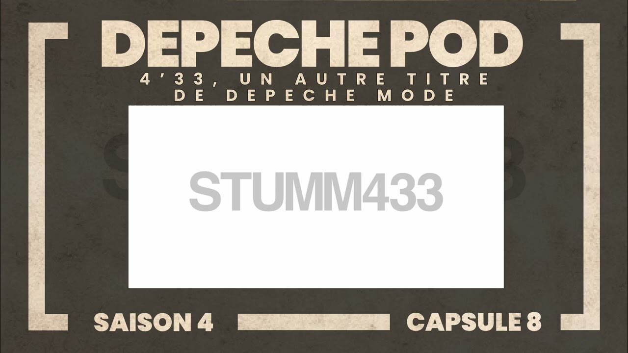 Capsule 8 : 4’33, un autre titre de Depeche Mode