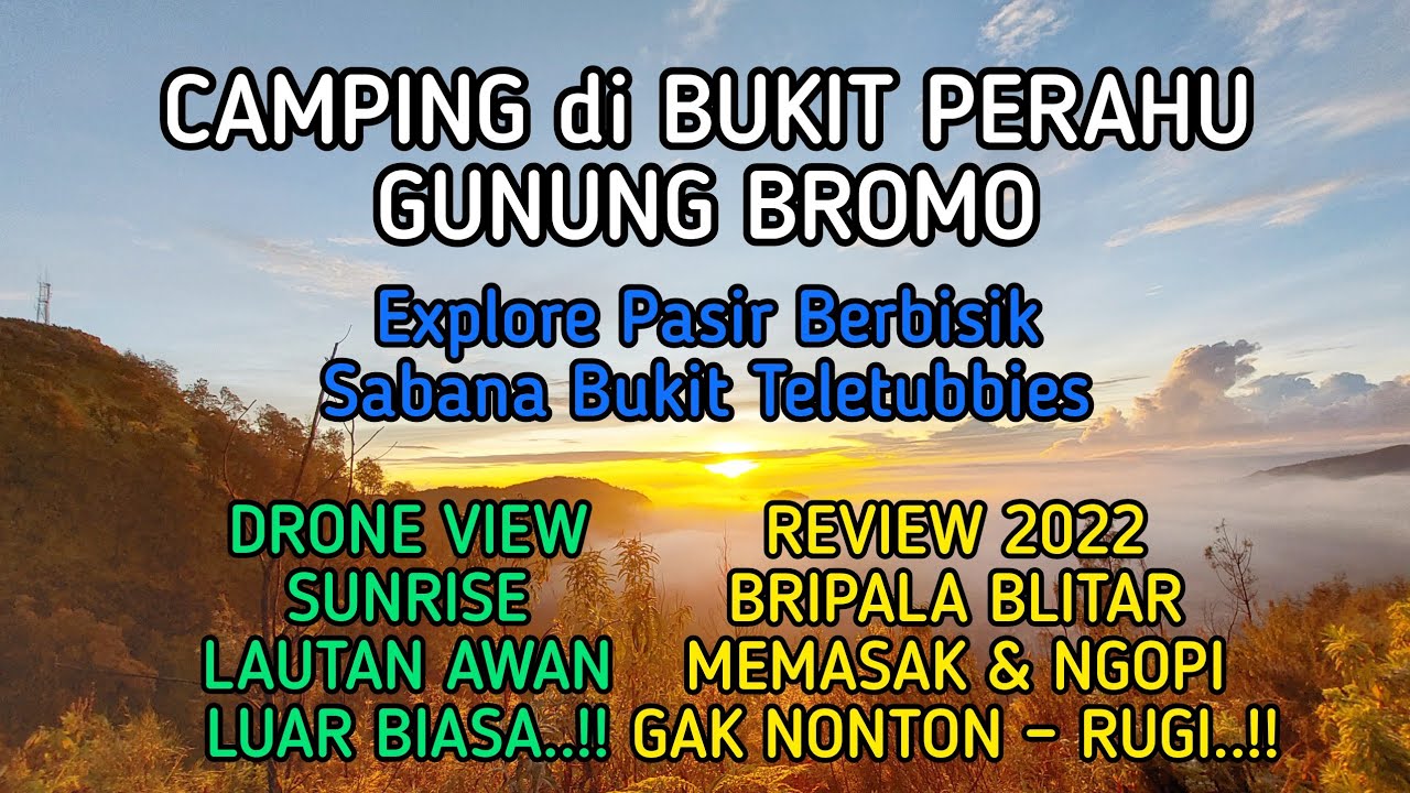 Camping di Bukit Perahu Bromo | Sunrise & Lautan Awan | Pasir Berbisik | Sabana Bukit Teletubbies