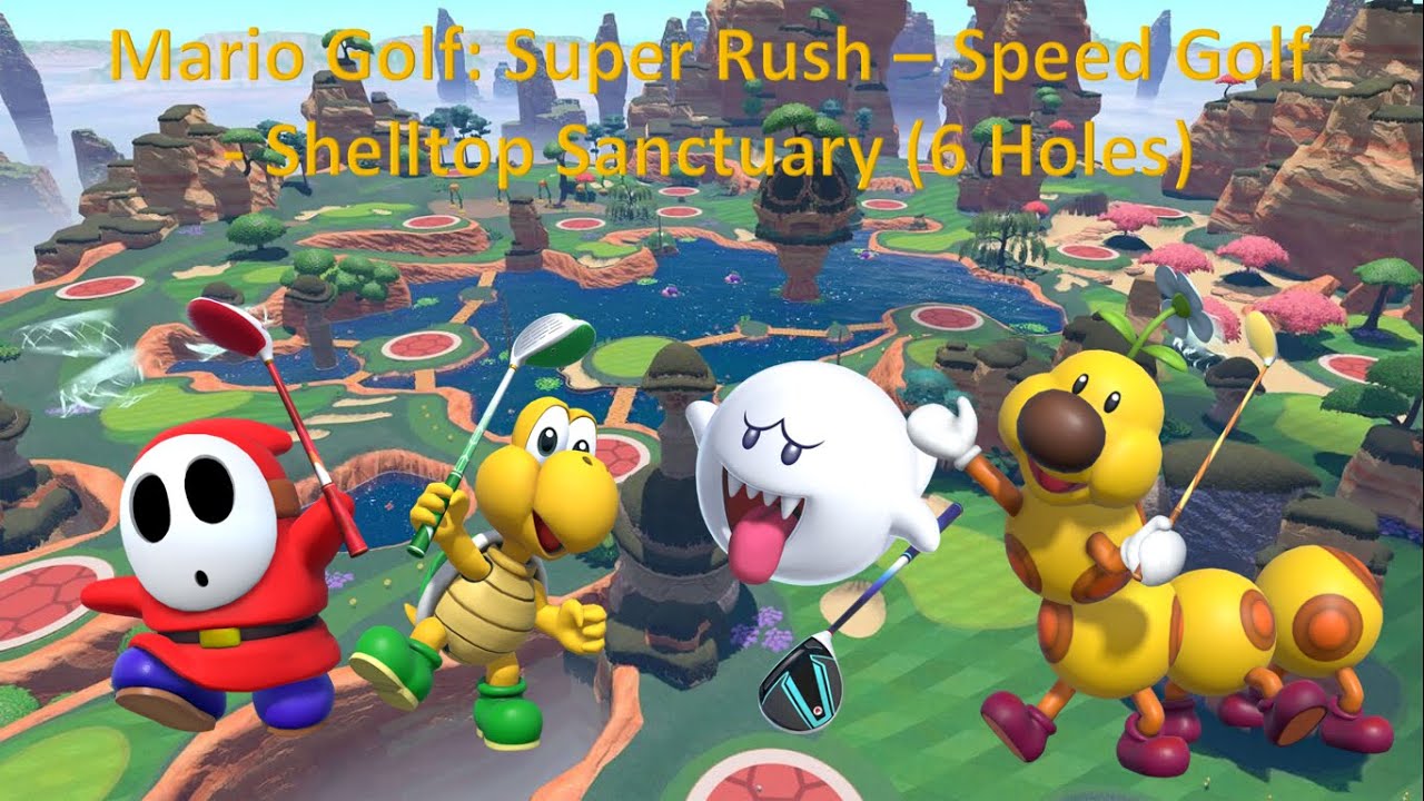 Mario Golf: Super Rush- Speed Golf - Shy Guy vs Koopa Troopa vs Boo vs Wiggler - Shelltop Sanctuary