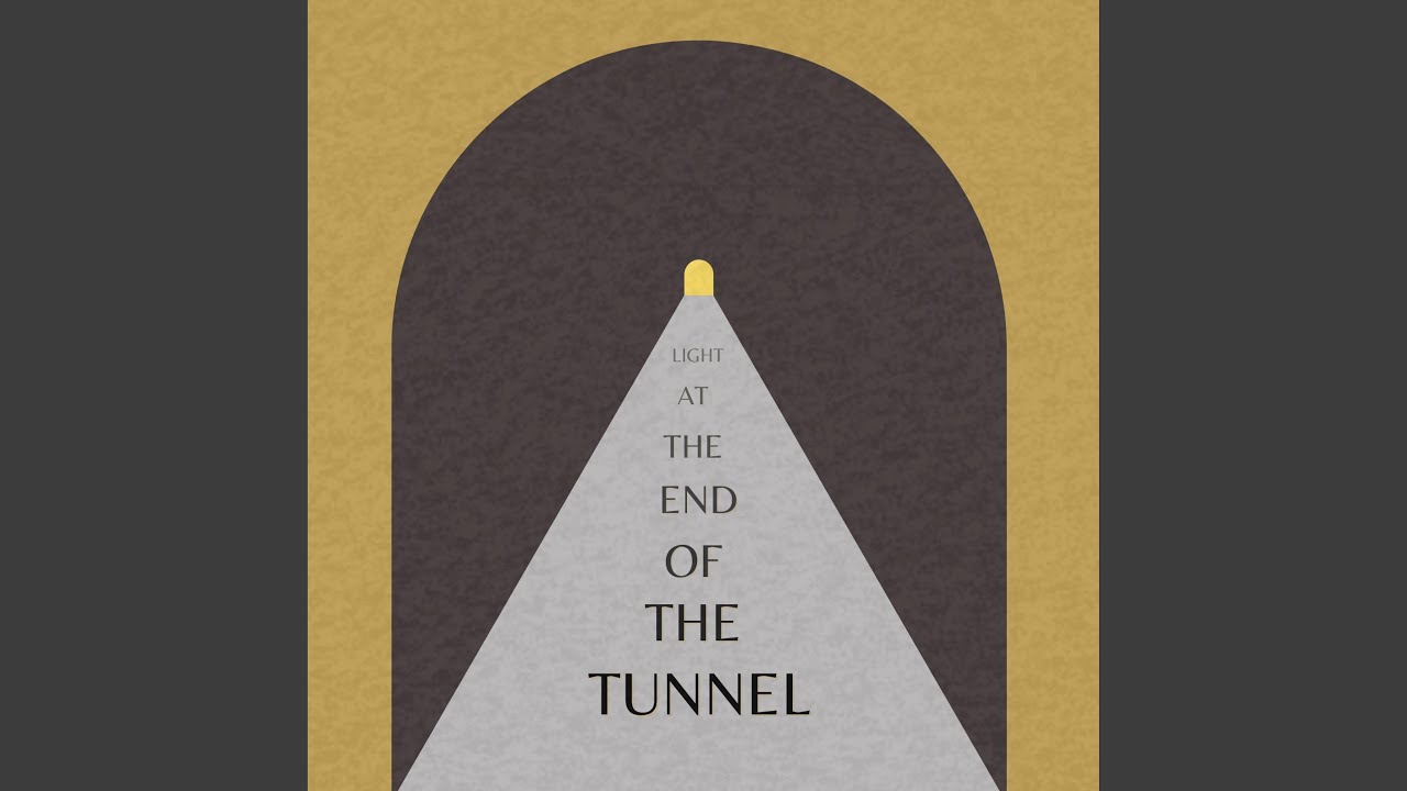 Light at the End of the Tunnel