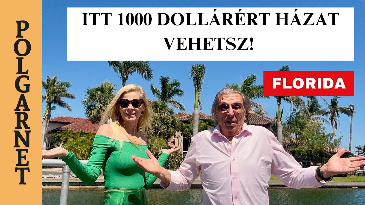 AZ 1000 DOLLÁROS HÁZTÓL A 11 MILLIÁRD FORINTOSIG -FLORIDAI INGATLAMUSTRA  4K  Polgarnet