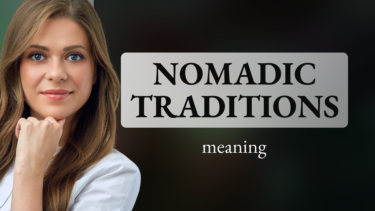 Exploring Nomadic Traditions: A Journey Through Time