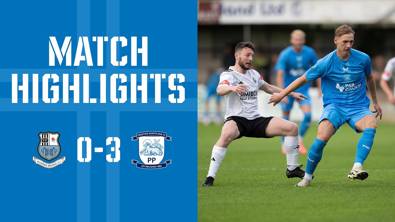 Highlights | Bamber Bridge 0-3 PNE