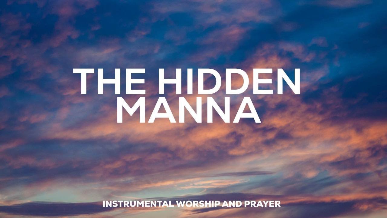 THE HIDDEN MANNA // SOAKING WORSHIP - INSTRUMENTAL