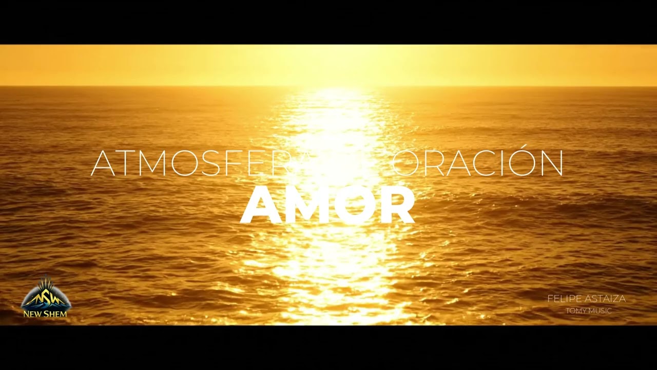 Atmosfera de Amor - NEW SHEM | Adoración Para Orar | atmosfera de adoração