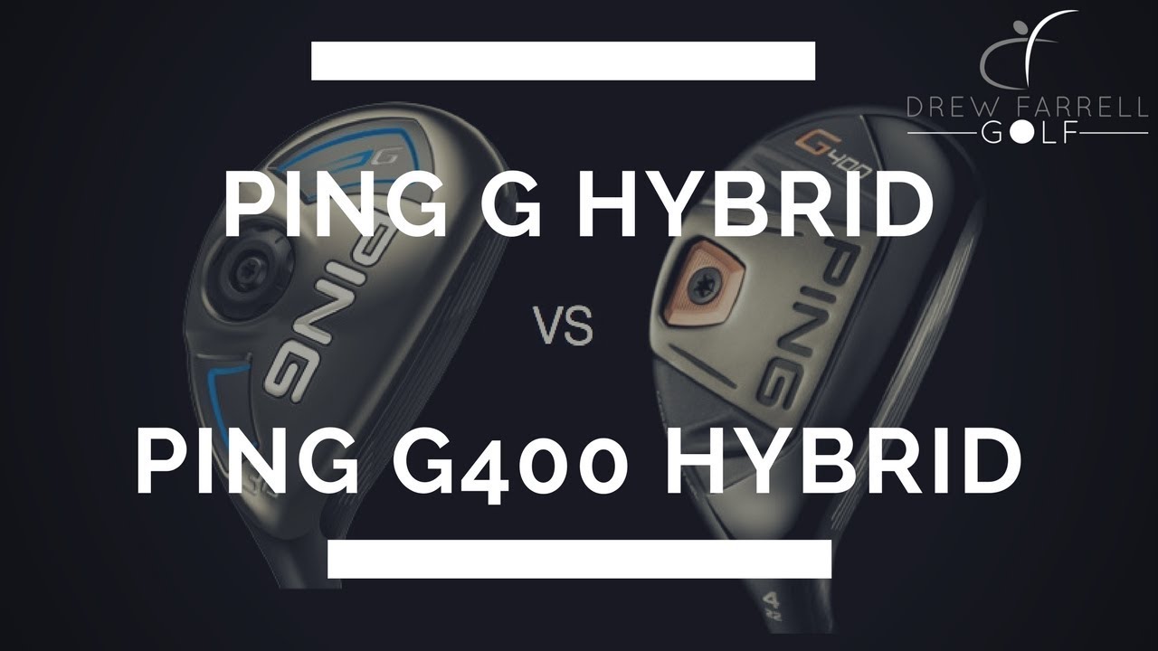 Ping G Hybrid vs Ping G400 Hybrid | Drew Farrell Golf