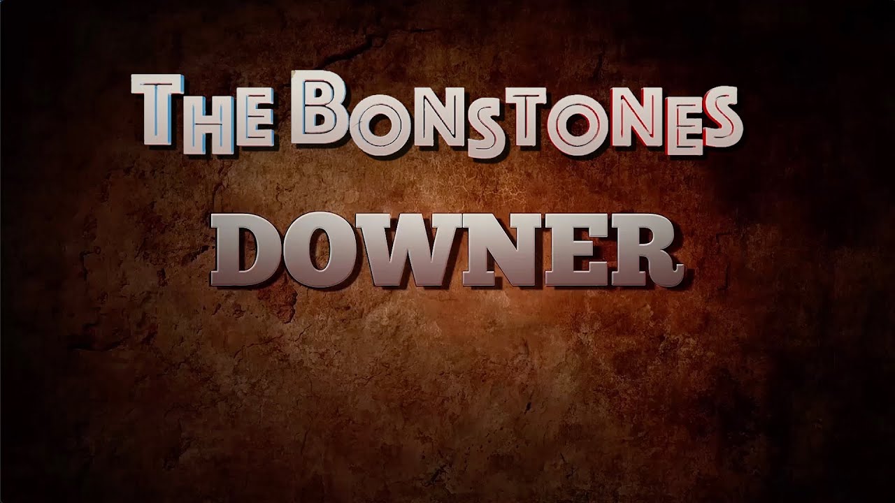 The Bonstones - Downer (Official Music Video)