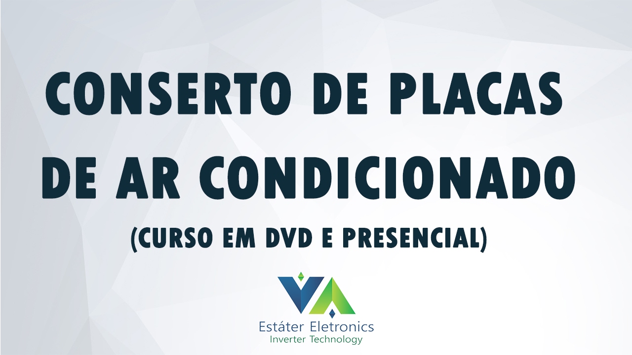 CONSERTO DE PLACAS DE AR CONDICIONADO ( CURSO EM DVD E PRESENCIAL)
