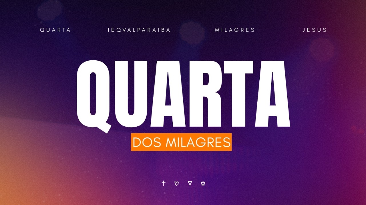 QUARTA DOS MILAGRES - 25/02/2026 - O MILAGRE DA TUA GRAÇA - IEQ VALPARAIBA
