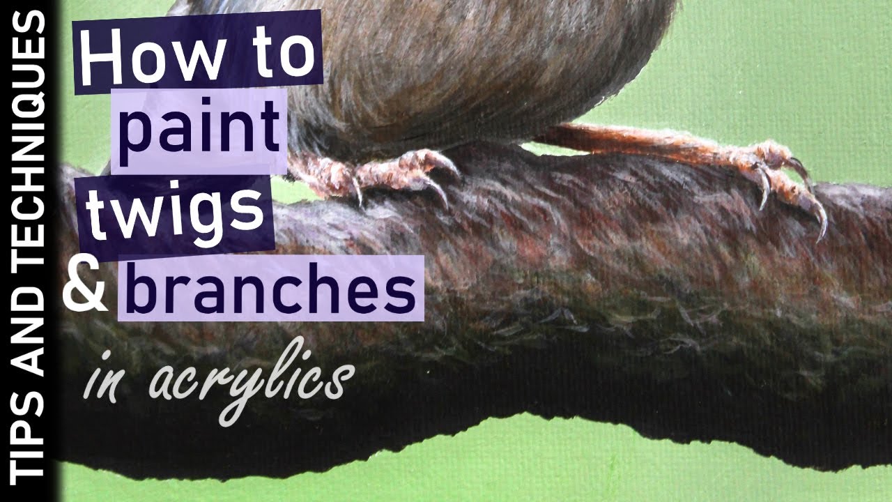 How to paint twigs & tree branches in acrylics