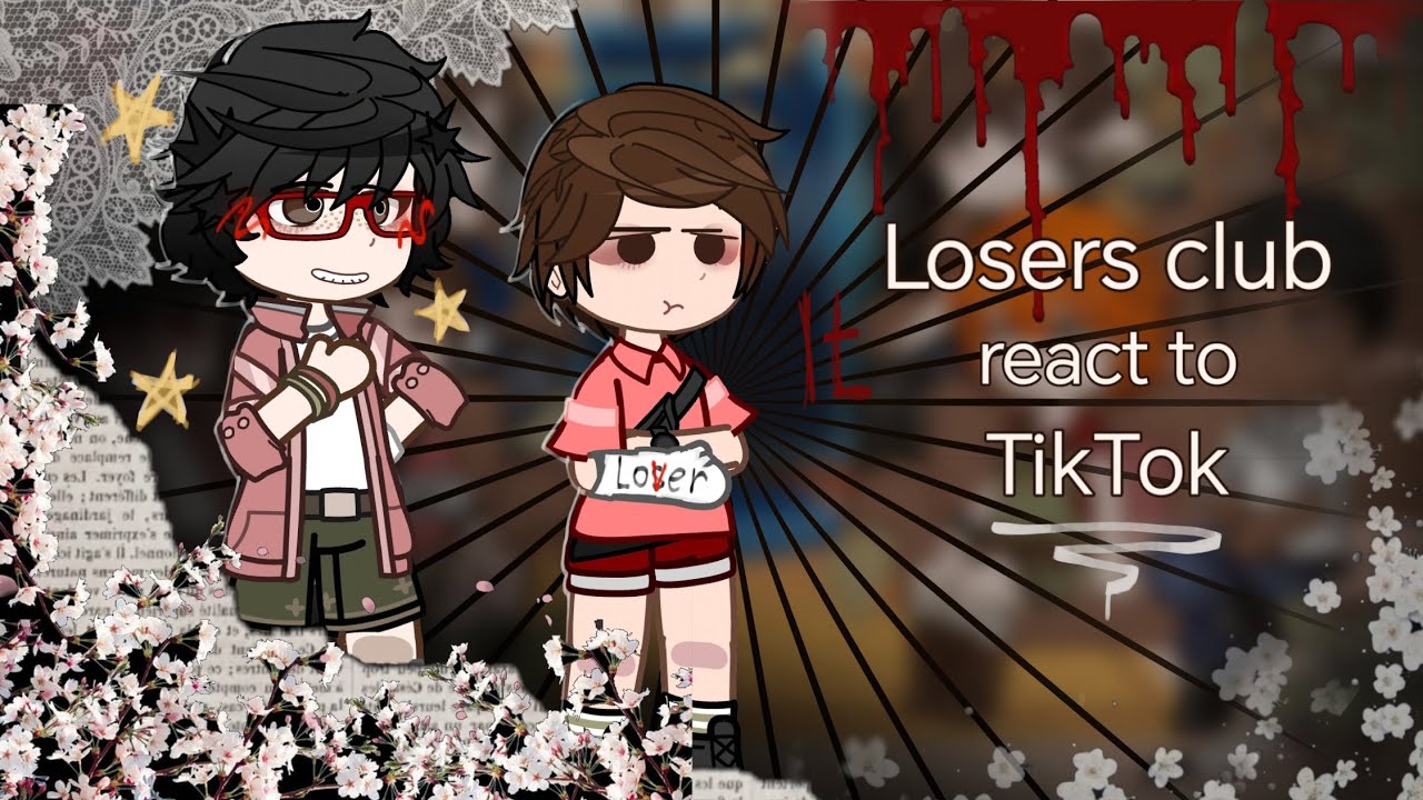 •||~Losers Club react to TikTok~||• [ENG/RUS]