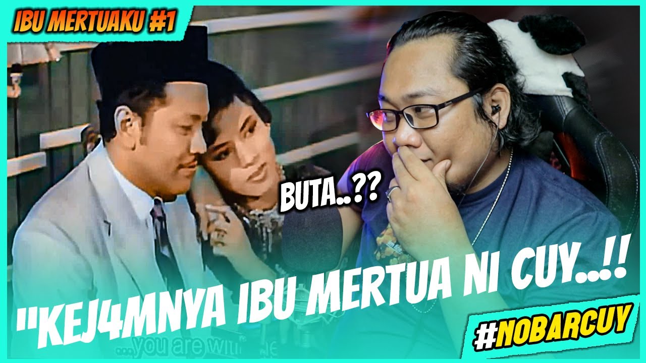 SAMPAI BUTA..⁉️ Ibu Mertuaku - Part 1 | P.Ramlee Film  | NOBARCUY