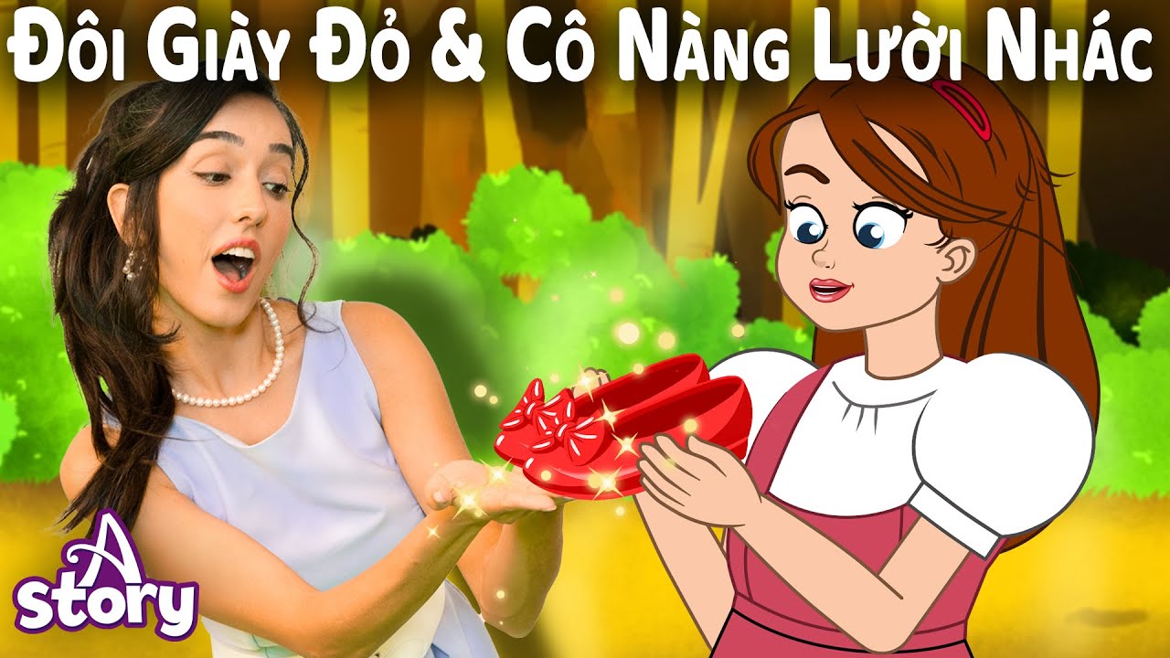 Đôi Giày Đỏ + Cô nàng lười nhác |Truyện cổ tích Việt nam | A Story Vietnamese