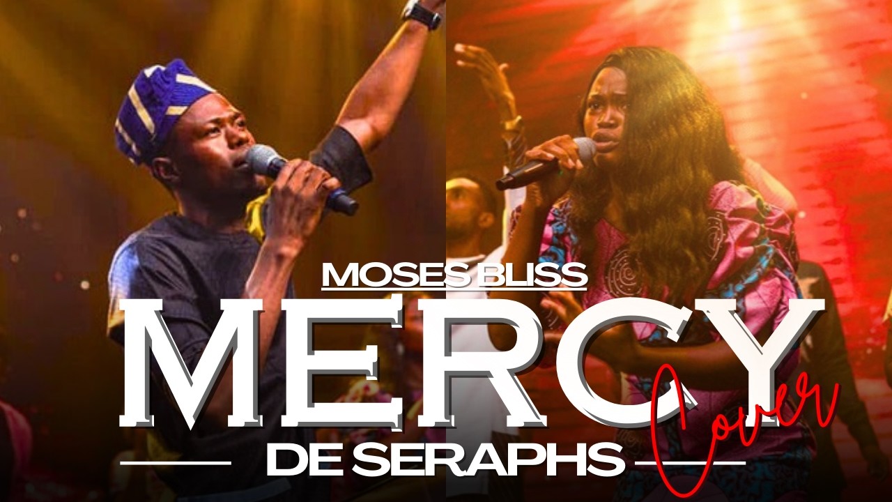 MERCY BY MOSES BLISS FT. SUNMISOLA AGBEGI & PST. JERRY EZE