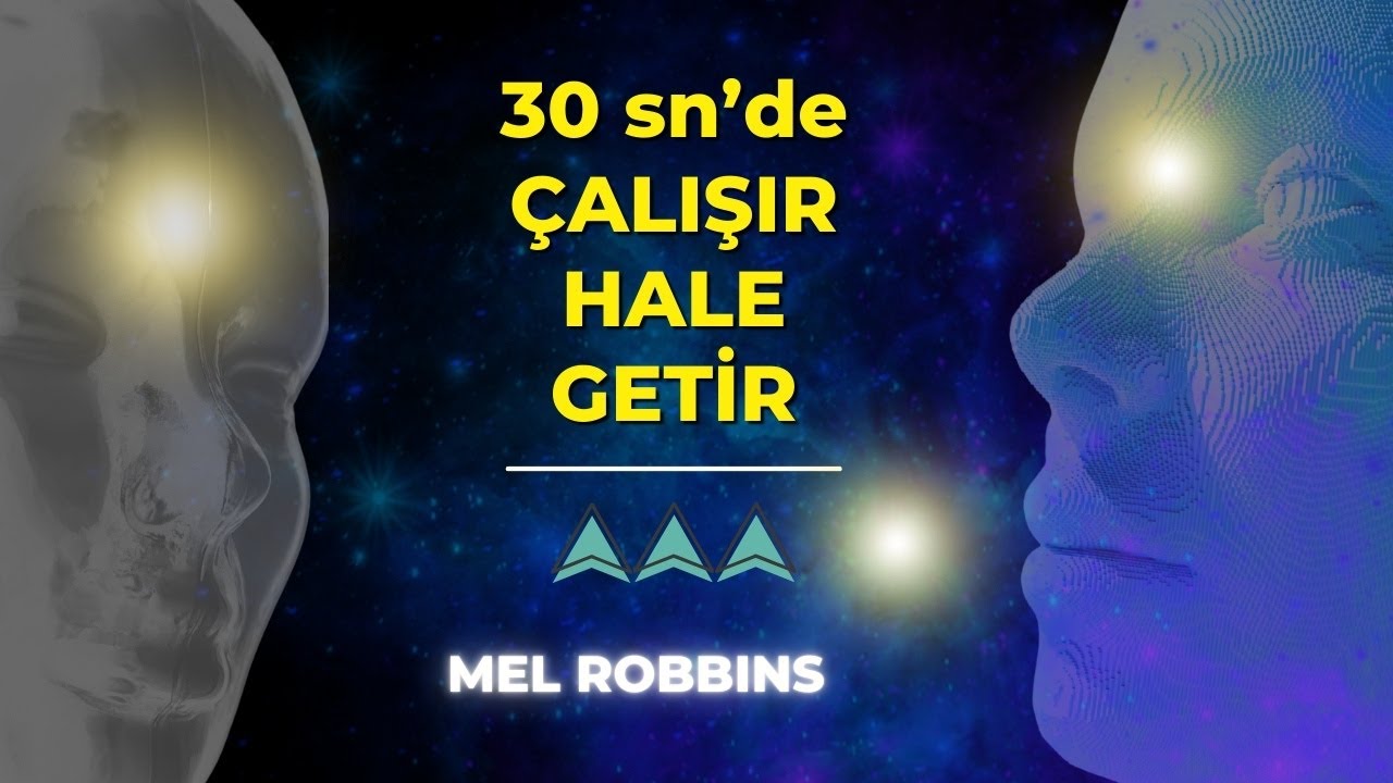Hayallerinize Ulaşmak İ&ccedil;in 30 Saniyelik Sistemi Deneyin | Mel Robbins