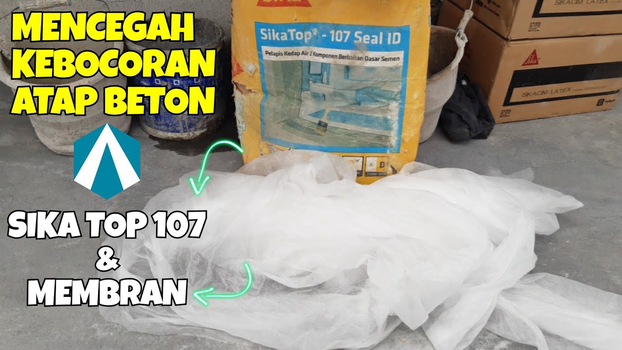 CARA MENGGUNAKAN SIKA TOP 107 PADA DAK ATAP BETON || Concrete roof waterproofing