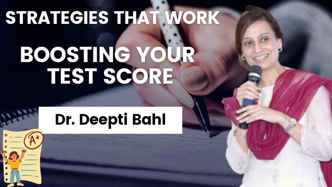 Boosting Your Test Score | Strategies That Really Work || Dr Deepti Bahl