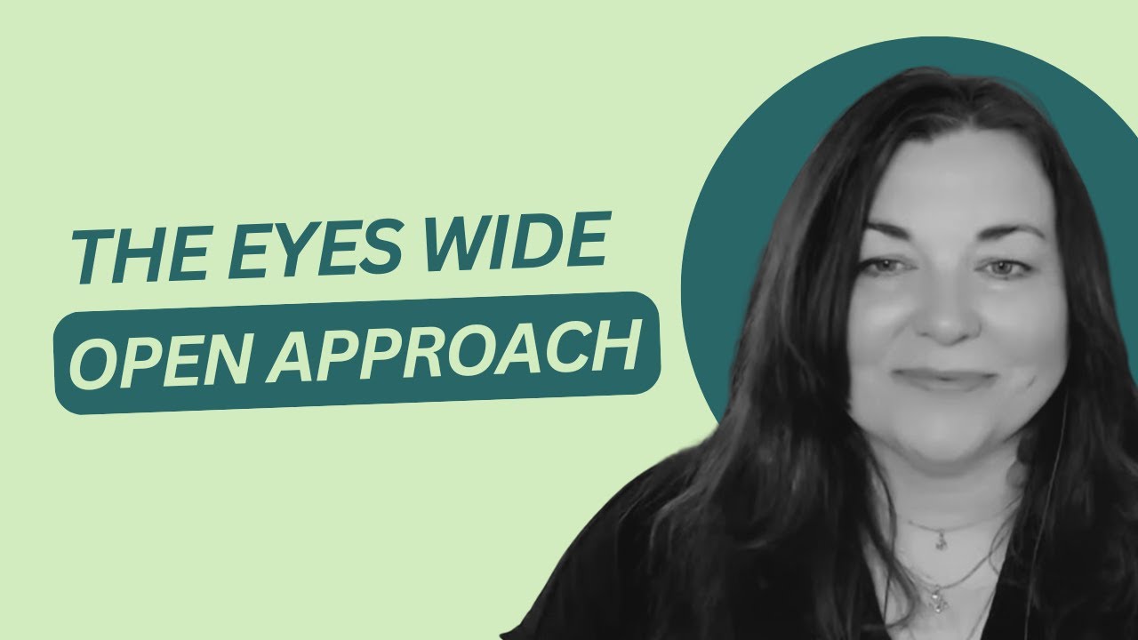 The Eyes Wide Open Approach