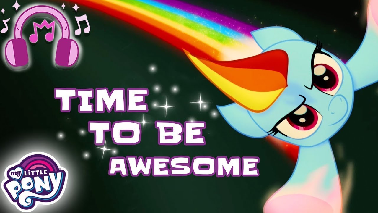 🎵 My Little Pony: Friendship Is Magic | Time To Be Awesome (Official Lyrics Video) Music MLP Song