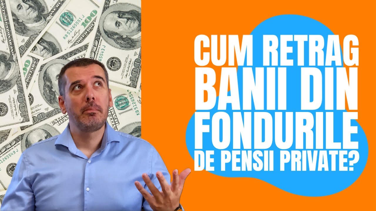 Cum retrag banii din pensii private? (2022)