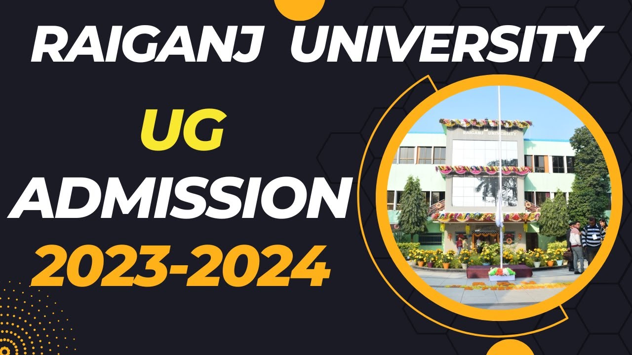 Raiganj University UG (B.A/B.Sc/BCA/BBA/B.COM) Admission Notice 2023-2024