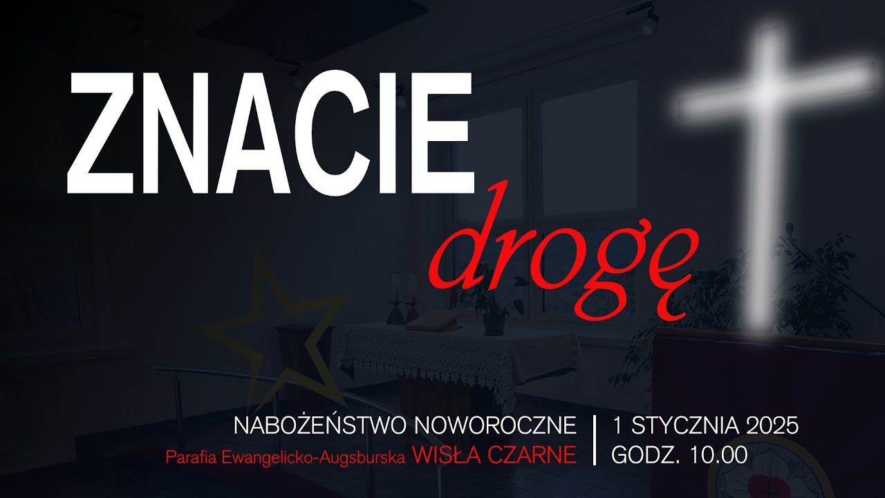 Nabożeństwo noworoczne PEA Wisła Czarne | Znacie drogę (01.01.2026 r.)