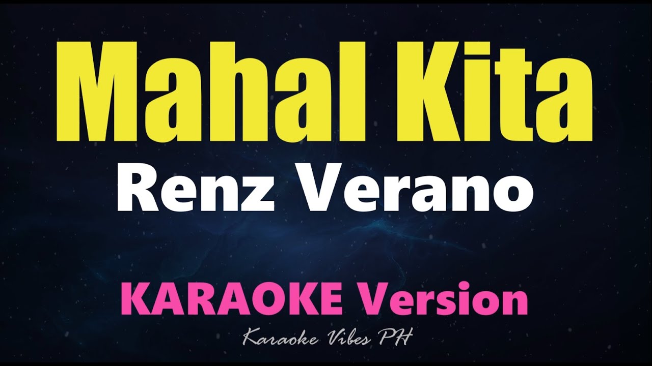 MAHAL KITA - Renz Verano (Karaoke Version)