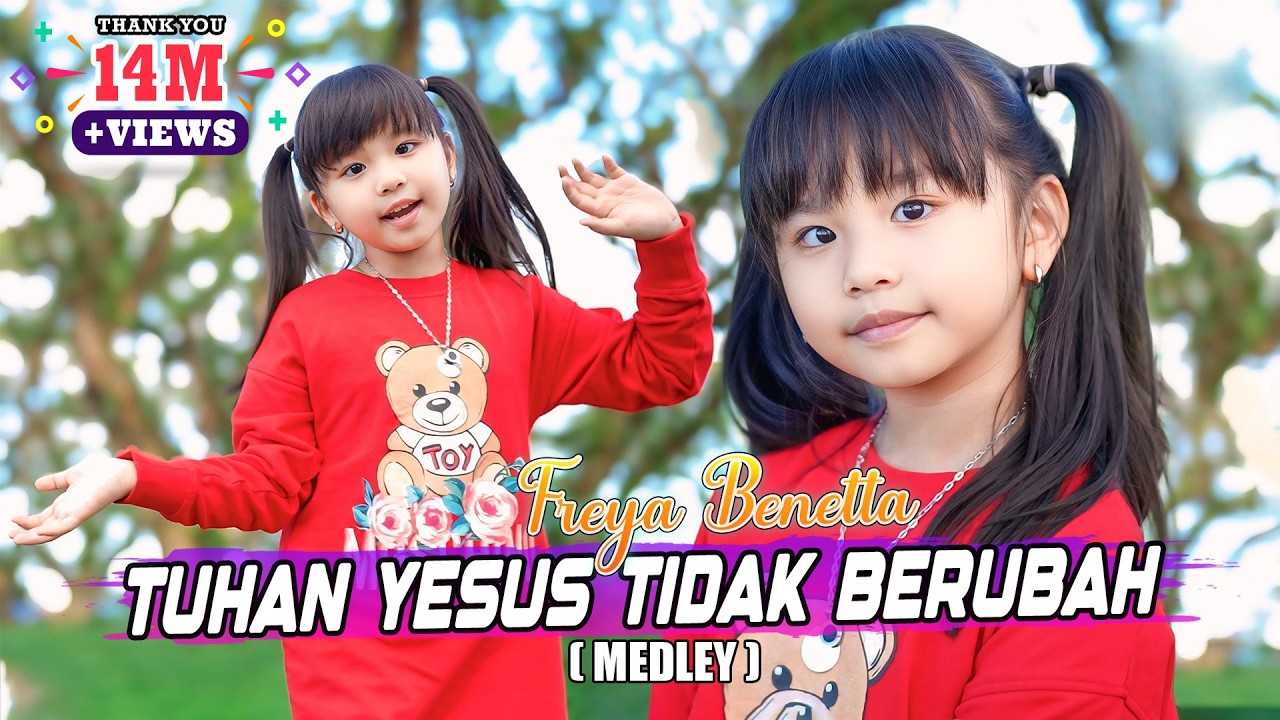 FREYA  BENETTA -  TUHAN YESUS TIDAK BERUBAH ( Medley ) | Lagu Rohani Anak 2023