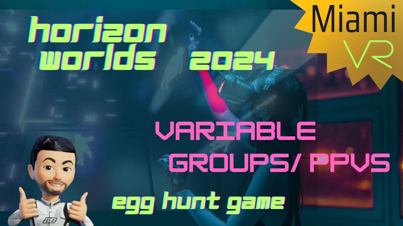 Horizon Worlds Variable Groups Example 2 Tutorial: Easter Egg Hunt Game