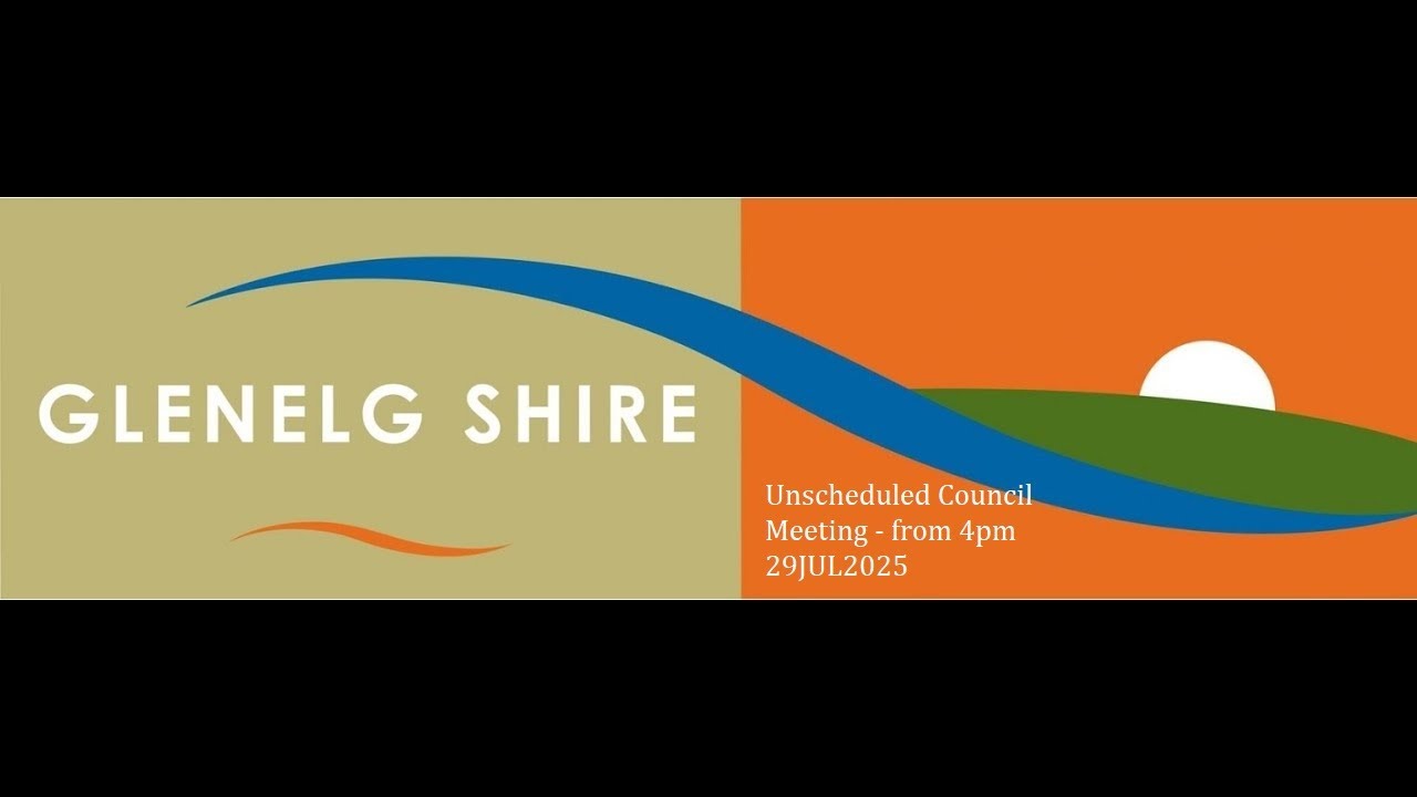 Unscheduled Council Meeting - Glenelg Shire Council