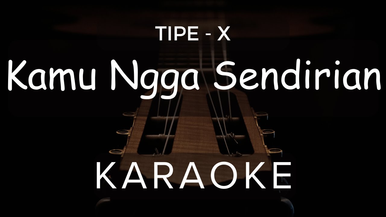 Kamu Ngga Sendirian - Tipe-X | Karaoke | Ska Reggae
