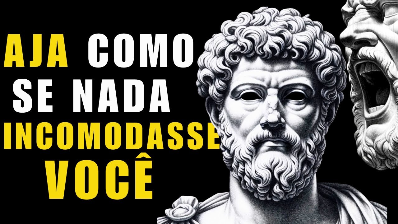 AJA COMO SE NADA |TE INCOMODASSE| Isso é muito poderoso SEGREDO ESTOICO PODEROSO