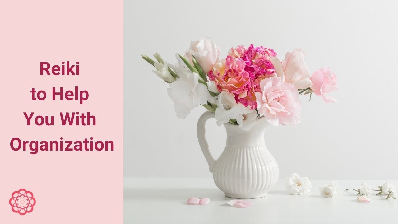Reiki to Help You with Organization 💮