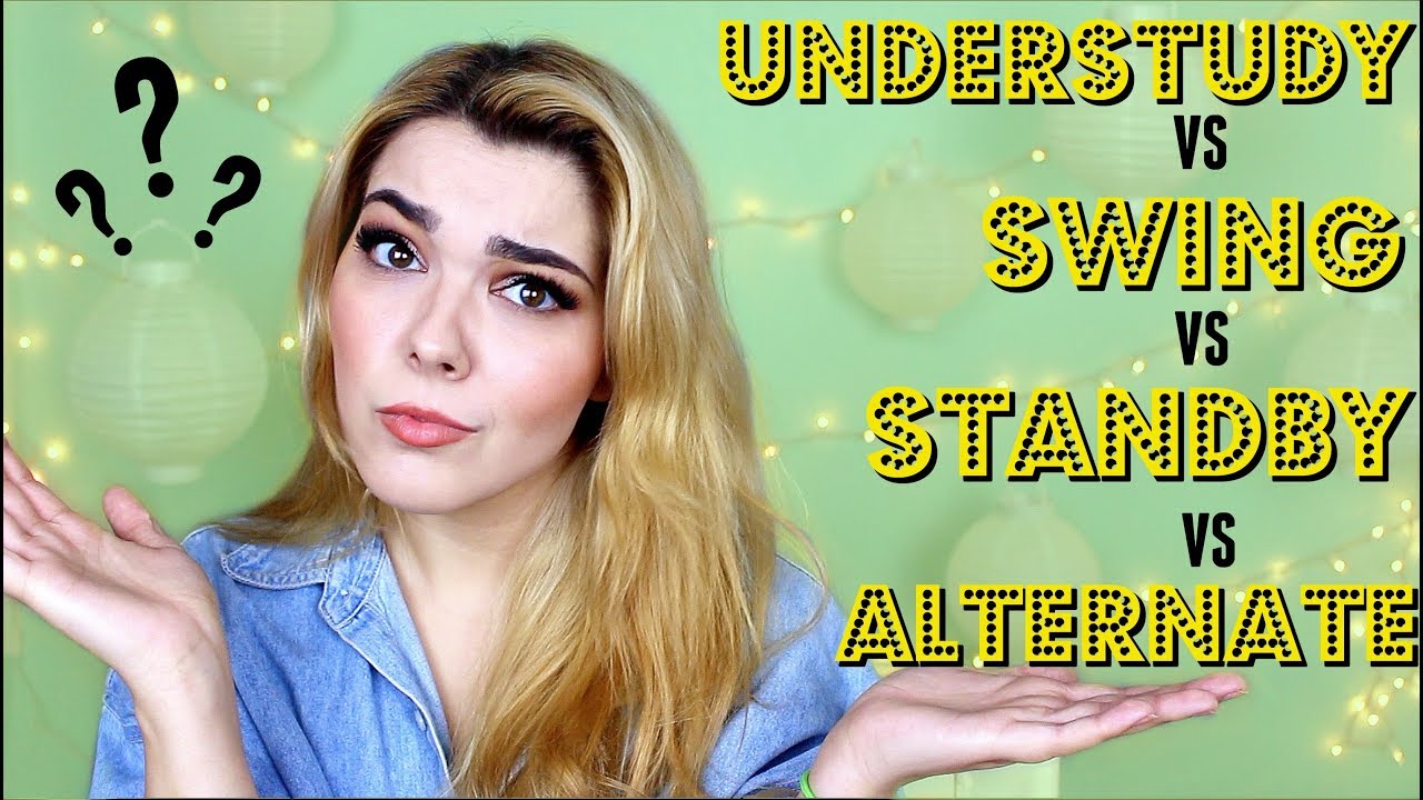 Understudy VS. Swing VS. Standby VS. Alternate? | Broadway Quick Tip
