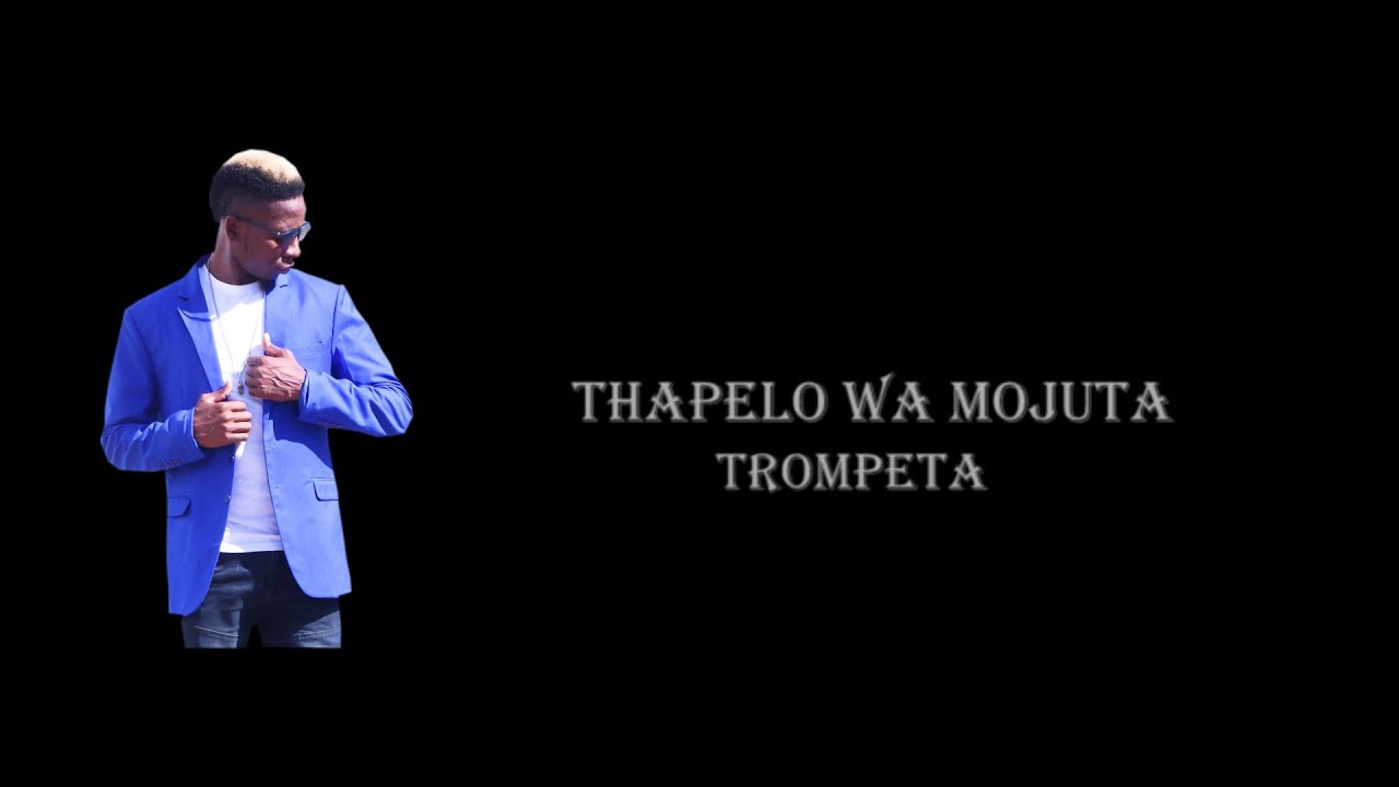 Thapelo Wa Mojuta - Trompeta ( Official Music Video )